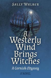Cover image for Westerly Wind Brings Witches, A
