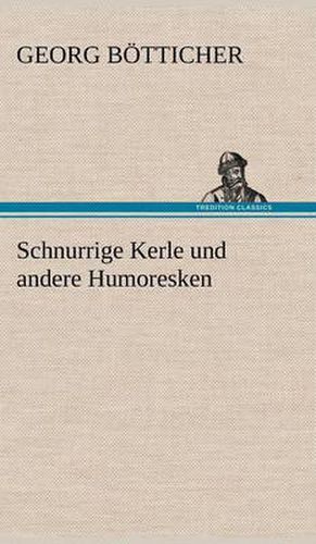 Cover image for Schnurrige Kerle Und Andere Humoresken