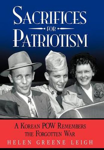 Cover image for Sacrifices for Patriotism: A Korean POW Remembers the Forgotten War