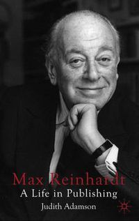 Cover image for Max Reinhardt: A Life in Publishing