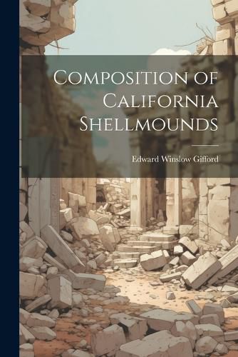 Cover image for Composition of California Shellmounds