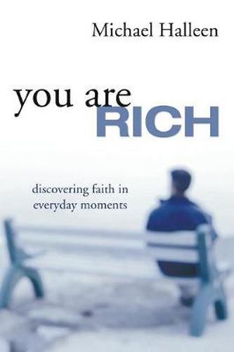 Cover image for You Are Rich: Discovering Faith in Everyday Moments