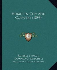 Cover image for Homes in City and Country (1893)