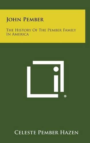 Cover image for John Pember: The History of the Pember Family in America