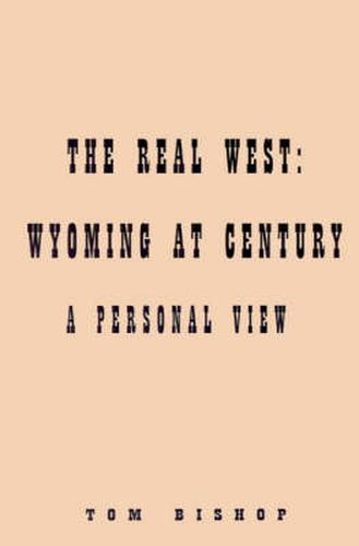 Cover image for The Real West: Wyoming at Century