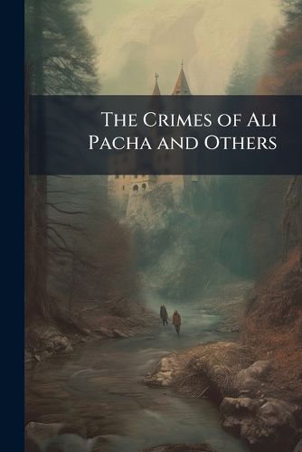 Cover image for The Crimes of Ali Pacha and Others