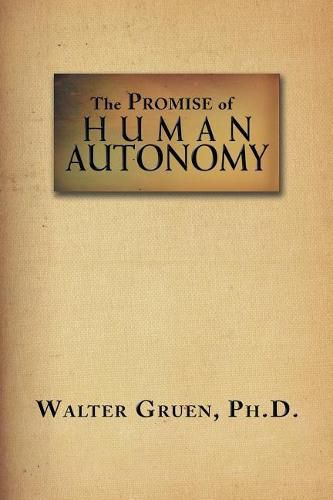 Cover image for The Promise Of Human Autonomy