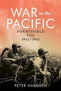 Cover image for War in the Pacific: Formidable Foe - 1942-1943