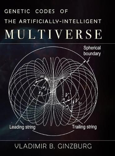 Cover image for Genetic Codes of the Artificially-Intelligent Multiverse