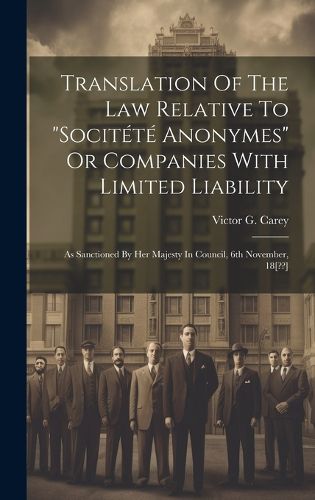 Cover image for Translation Of The Law Relative To "socitete Anonymes" Or Companies With Limited Liability