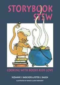 Cover image for Storybook Stew: Cooking with Books Kids Love