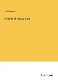 Cover image for Rhymes of Yankee Land