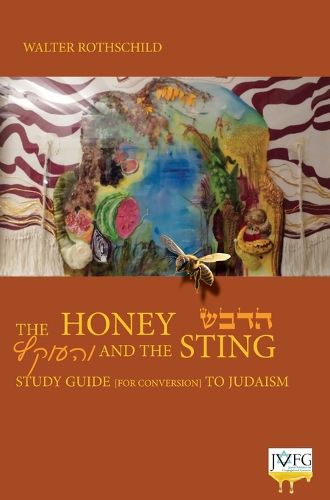 Cover image for The Honey and the Sting: Study Guide for Conversion to Judaism