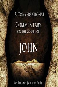 Cover image for A Conversational Commentary on the Gospel of John