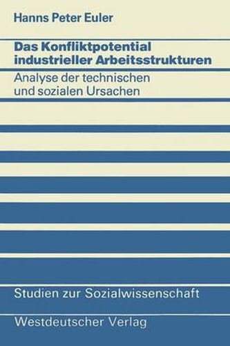 Cover image for Das Konfliktpotential Industrieller Arbeitsstrukturen: Analyse Der Technischen Und Sozialen Ursachen