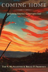 Cover image for Coming Home: Reclaiming America's Conservative Soul