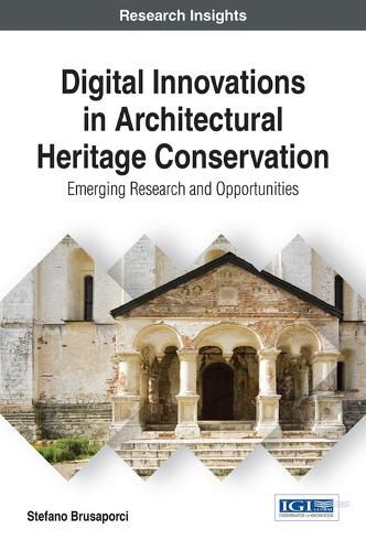 Cover image for Digital Innovations in Architectural Heritage Conservation: Emerging Research and Opportunities