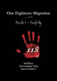 Cover image for One Eighteen: Migration - Book 1 - Safety