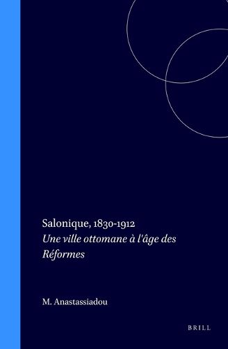 Cover image for Salonique, 1830-1912: Une ville ottomane a l'age des Reformes