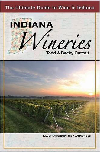 Indiana Wineries the Ultimate Guide to Wine in Indiana