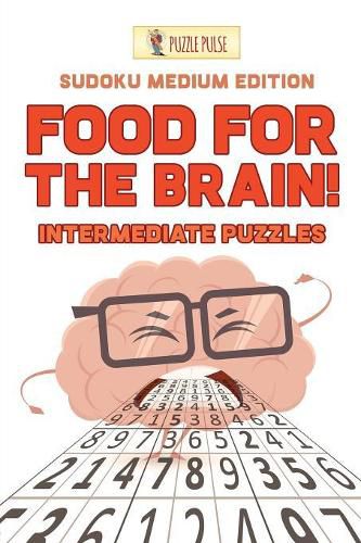 Cover image for Food For The Brain! Intermediate Puzzles: Sudoku Medium Edition