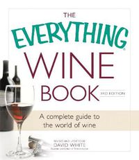 Cover image for The Everything Wine Book: A Complete Guide to the World of Wine