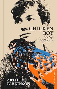 Cover image for Chicken Boy: My Life With Hens