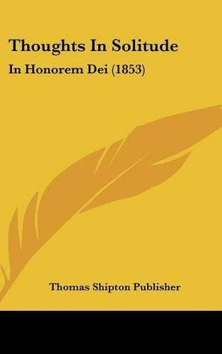 Cover image for Thoughts in Solitude: In Honorem Dei (1853)