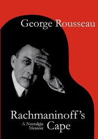 Cover image for Rachmaninoff's Cape: A Nostalgia Memoir