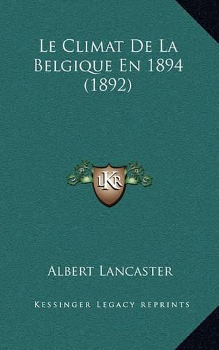 Le Climat de La Belgique En 1894 (1892)