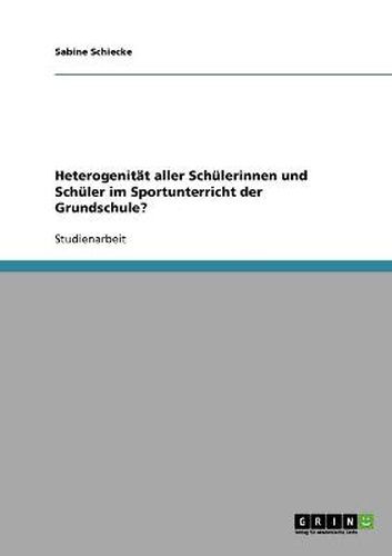 Cover image for Heterogenitat aller Schulerinnen und Schuler im Sportunterricht der Grundschule?