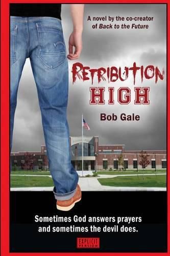 Cover image for Retribution High - Explicit Version: A Short, Violent Novel About Bullying, Revenge, and the Hell Known as HIgh School