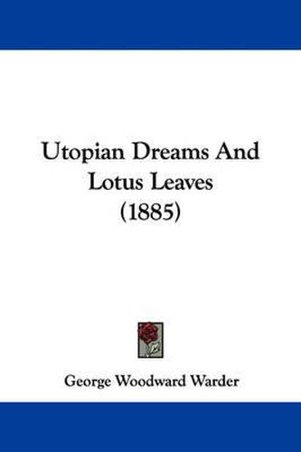 Cover image for Utopian Dreams and Lotus Leaves (1885)