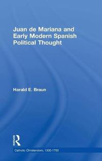 Cover image for Juan de Mariana and Early Modern Spanish Political Thought