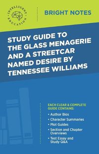 Cover image for Study Guide to The Glass Menagerie and A Streetcar Named Desire by Tennessee Williams