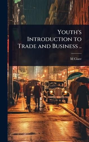 Cover image for Youth's Introduction to Trade and Business ..