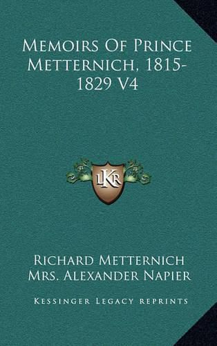 Cover image for Memoirs of Prince Metternich, 1815-1829 V4