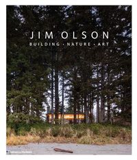 Cover image for Jim Olson: Building * Nature * Art