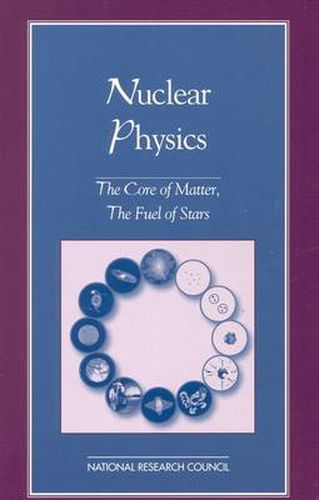 Nuclear Physics: The Core of Matter, the Fuel of Stars