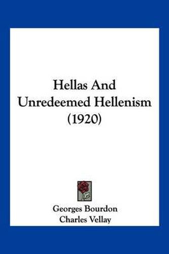 Cover image for Hellas and Unredeemed Hellenism (1920)