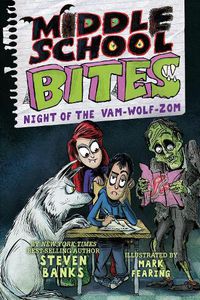 Cover image for Middle School Bites 4: Night of the Vam-Wolf-Zom