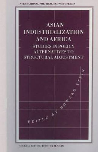 Cover image for Asian Industrialization and Africa: Studies in Policy Alternatives to Structural Adjustment