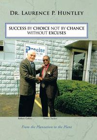 Cover image for Success by Choice Not by Chance Without Excuses