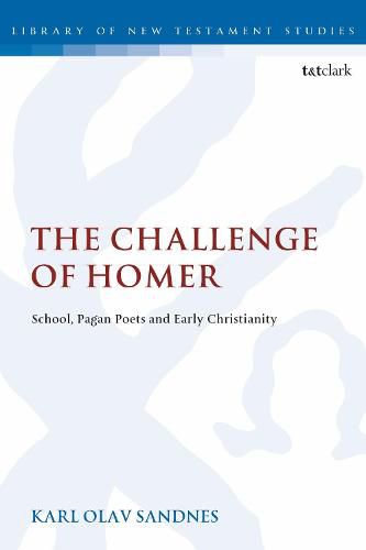 Cover image for The Challenge of Homer: School, Pagan Poets and Early Christianity