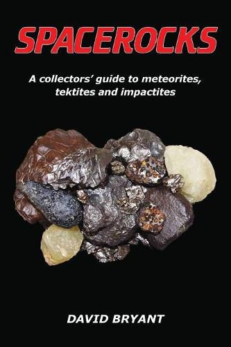 Cover image for Spacerocks: A Collectors' Guide to Meteorites, Tektites and Impactites