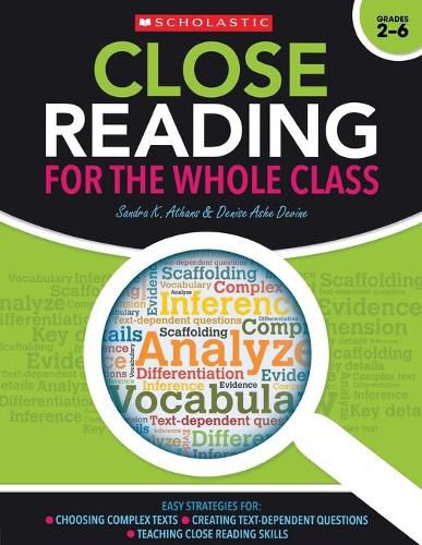 Cover image for Close Reading for the Whole Class: Easy Strategies For: Choosing Complex Texts - Creating Text-Dependent Questions - Teaching Close Reading Skills