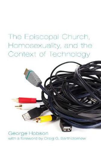 Cover image for The Episcopal Church, Homosexuality, and the Context of Technology