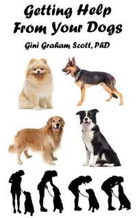 Cover image for Getting Help from Your Dogs: How to Gain Insights, Advice, and Power Using the Dog Type System