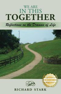 Cover image for We Are in This Together: Reflections on the Dramas of Life