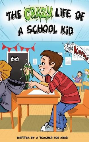 Cover image for The Crazy Life Of A School Kid